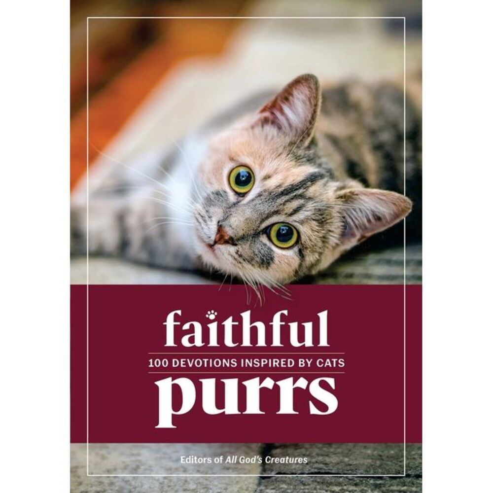Faithful Purrs: 100 Devotions Inspired by Cats -- Guideposts